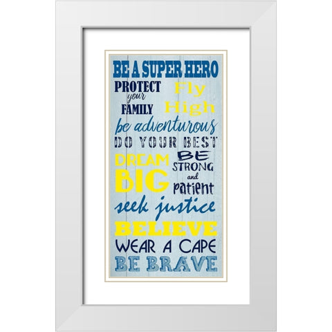 Be A Hero White Modern Wood Framed Art Print with Double Matting by Prime, Marcus