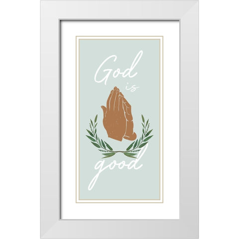 God Is Good White Modern Wood Framed Art Print with Double Matting by Prime, Marcus