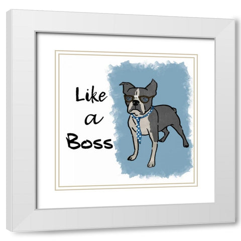 Like A Boss White Modern Wood Framed Art Print with Double Matting by Prime, Marcus