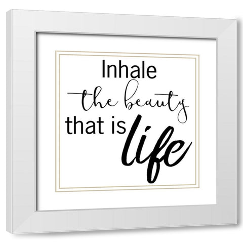 Inhale Life 2 White Modern Wood Framed Art Print with Double Matting by Prime, Marcus