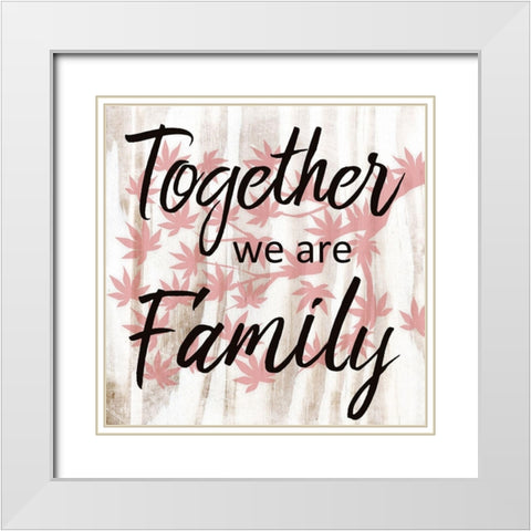 Together We Are Family White Modern Wood Framed Art Print with Double Matting by Prime, Marcus