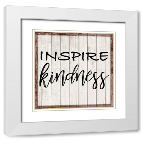 Inspire Kindness White Modern Wood Framed Art Print with Double Matting by Prime, Marcus