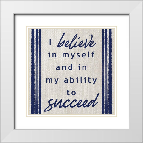 Belief In Success White Modern Wood Framed Art Print with Double Matting by Prime, Marcus
