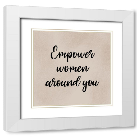 Empower Women White Modern Wood Framed Art Print with Double Matting by Prime, Marcus