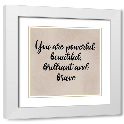 Beautiful Brilliant Brave White Modern Wood Framed Art Print with Double Matting by Prime, Marcus