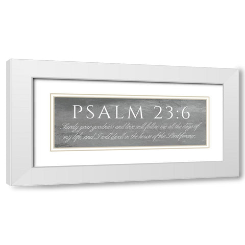 Psalm 23:6 White Modern Wood Framed Art Print with Double Matting by Villa, Mlli