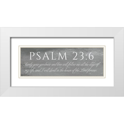 Psalm 23:6 White Modern Wood Framed Art Print with Double Matting by Villa, Mlli