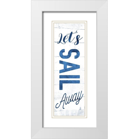 Lets Sail Away White Modern Wood Framed Art Print with Double Matting by Villa, Mlli