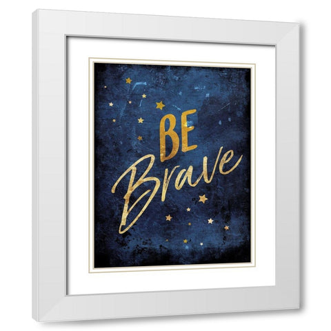 Be Brave White Modern Wood Framed Art Print with Double Matting by Villa, Mlli