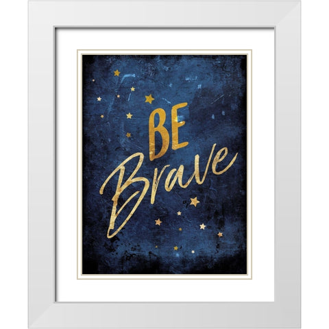 Be Brave White Modern Wood Framed Art Print with Double Matting by Villa, Mlli