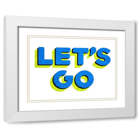 Lets Go White Modern Wood Framed Art Print with Double Matting by Villa, Mlli