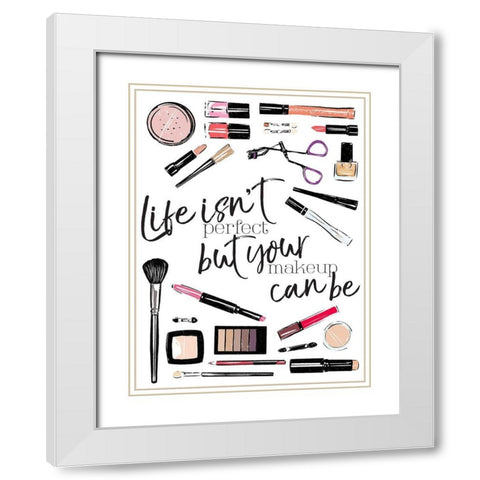 Life Isnt Perfect White Modern Wood Framed Art Print with Double Matting by Villa, Mlli