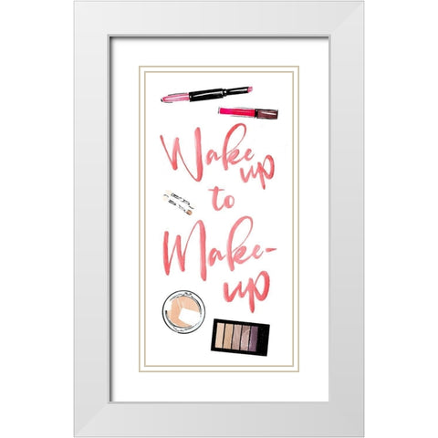 Wake Up To Make Up White Modern Wood Framed Art Print with Double Matting by Villa, Mlli