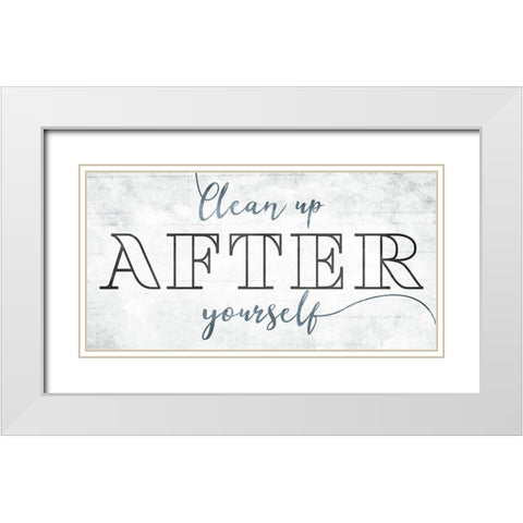 Clean Up After Yourself White Modern Wood Framed Art Print with Double Matting by Villa, Mlli