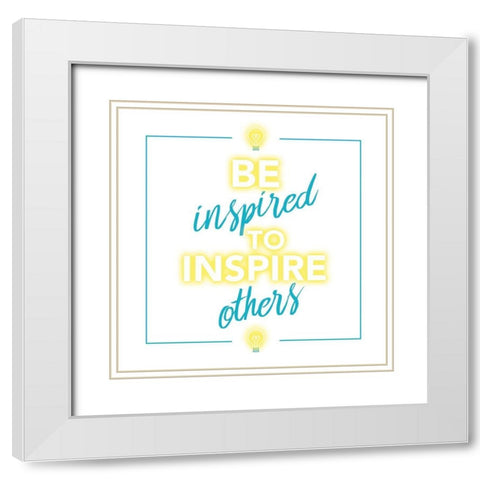 Inspire Others White Modern Wood Framed Art Print with Double Matting by Villa, Mlli