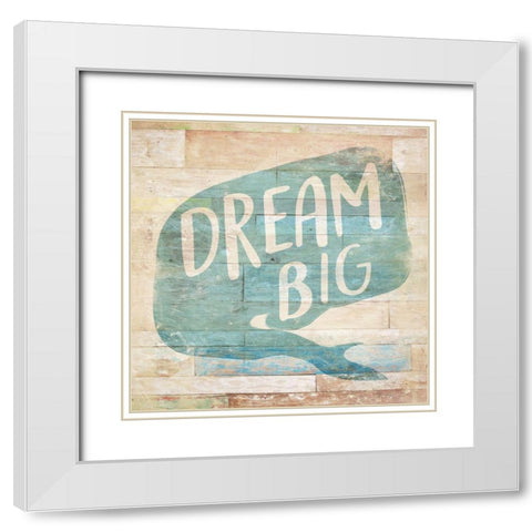 Dream Big White Modern Wood Framed Art Print with Double Matting by Villa, Mlli
