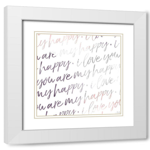 You Are My Happy White Modern Wood Framed Art Print with Double Matting by Villa, Mlli