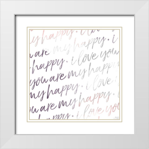 You Are My Happy White Modern Wood Framed Art Print with Double Matting by Villa, Mlli