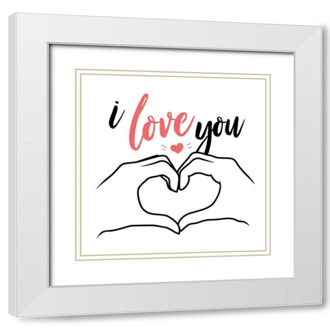 I Love You White Modern Wood Framed Art Print with Double Matting by Villa, Mlli