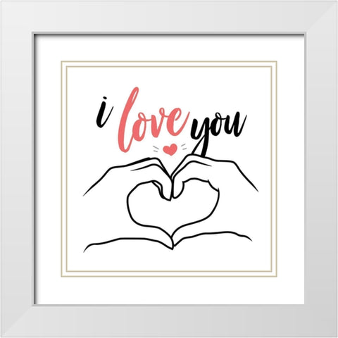 I Love You White Modern Wood Framed Art Print with Double Matting by Villa, Mlli
