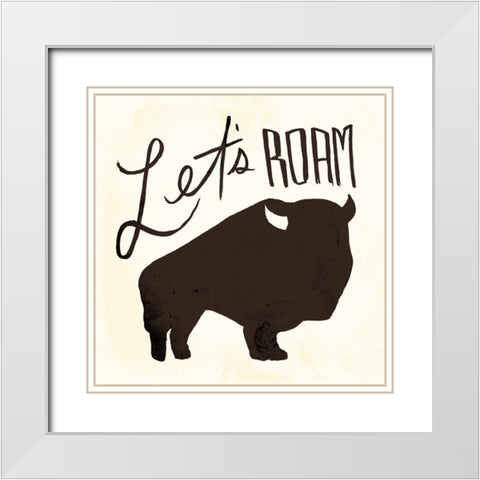 Lets Roam White Modern Wood Framed Art Print with Double Matting by Villa, Mlli