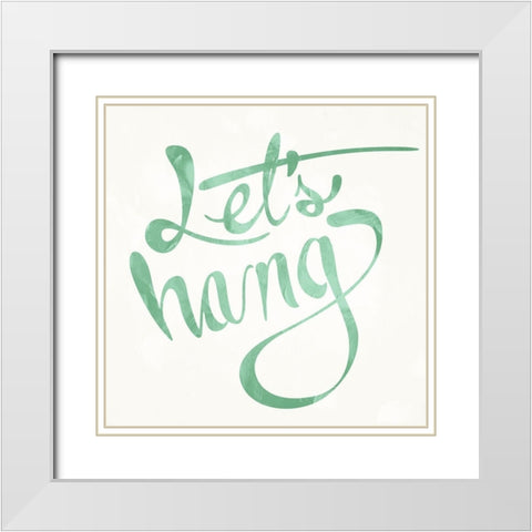 Lets Hang text White Modern Wood Framed Art Print with Double Matting by Villa, Mlli