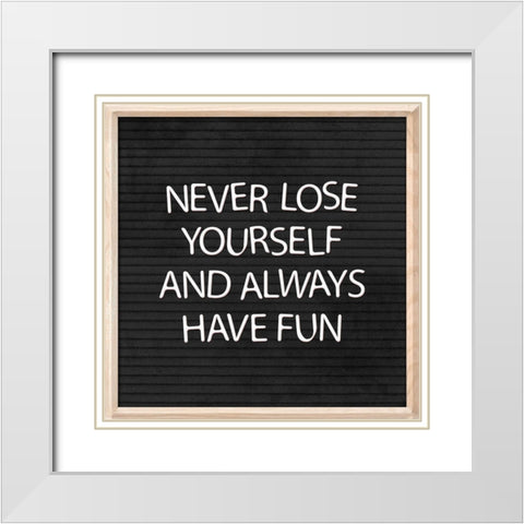 Never Lose White Modern Wood Framed Art Print with Double Matting by Villa, Mlli