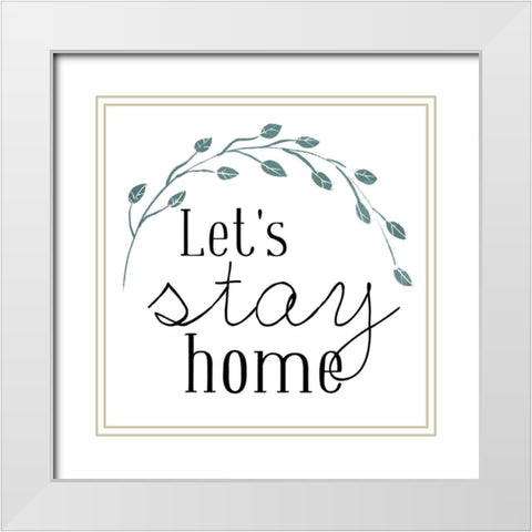 Lets Stay Home Blue White Modern Wood Framed Art Print with Double Matting by Villa, Mlli