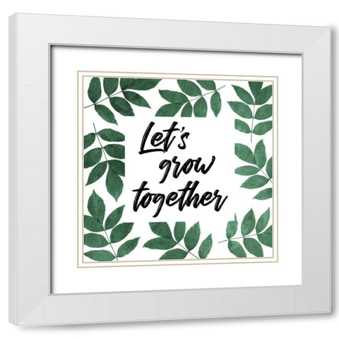 Let Grow Together White Modern Wood Framed Art Print with Double Matting by Villa, Mlli
