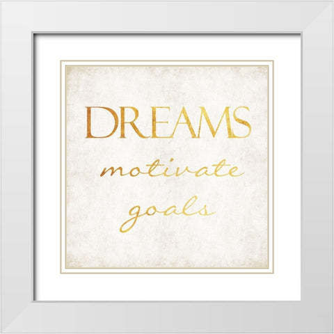 Dream Motivates White Modern Wood Framed Art Print with Double Matting by Villa, Mlli