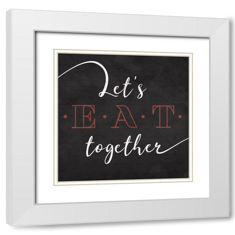 Lets Eat Together White Modern Wood Framed Art Print with Double Matting by Villa, Mlli