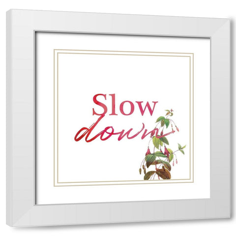 Slow Down White Modern Wood Framed Art Print with Double Matting by Villa, Milli