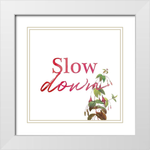 Slow Down White Modern Wood Framed Art Print with Double Matting by Villa, Milli