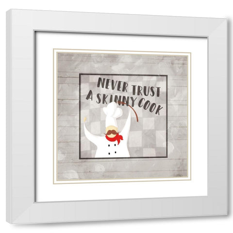 Never Trust A Skinny Cook White Modern Wood Framed Art Print with Double Matting by Villa, Milli