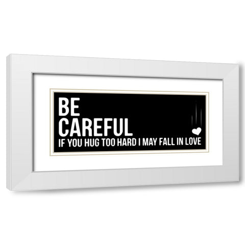 Be Careful White Modern Wood Framed Art Print with Double Matting by OnRei