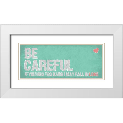 Be Careful White Modern Wood Framed Art Print with Double Matting by OnRei