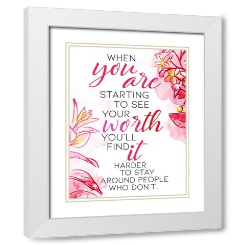 You Are Worth It White Modern Wood Framed Art Print with Double Matting by OnRei