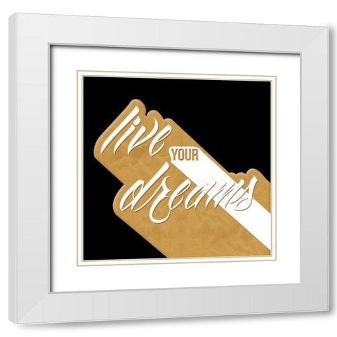 Live Your Dreams Gold White Modern Wood Framed Art Print with Double Matting by OnRei