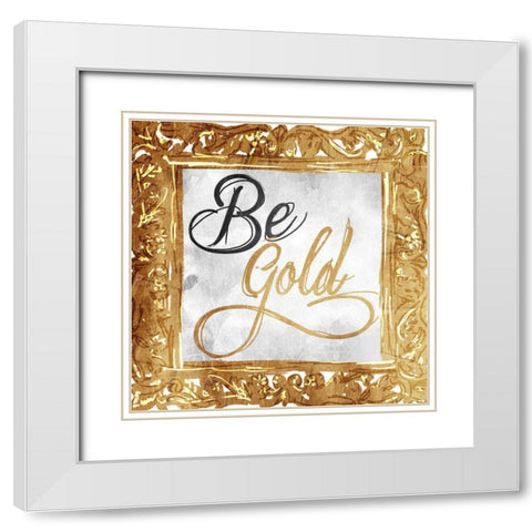 Be Gold White Modern Wood Framed Art Print with Double Matting by OnRei