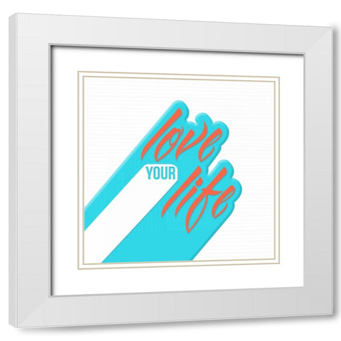 Love Your Life White Modern Wood Framed Art Print with Double Matting by OnRei