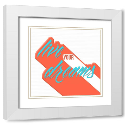 Live Your Dreams White Modern Wood Framed Art Print with Double Matting by OnRei