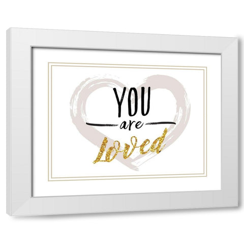You are Loved White Modern Wood Framed Art Print with Double Matting by Lula Bijoux and Company