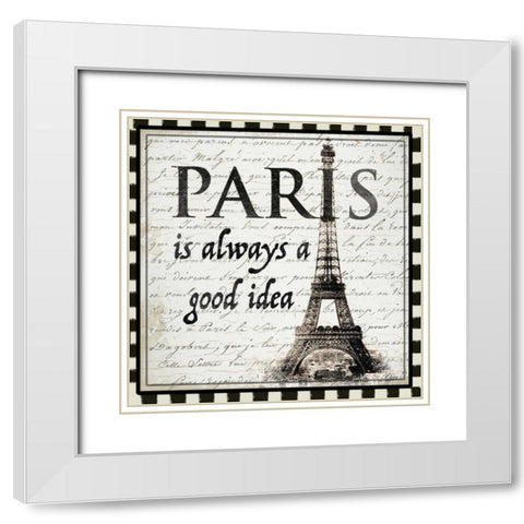 Paris is Always a Good Idea White Modern Wood Framed Art Print with Double Matting by Allen, Candace