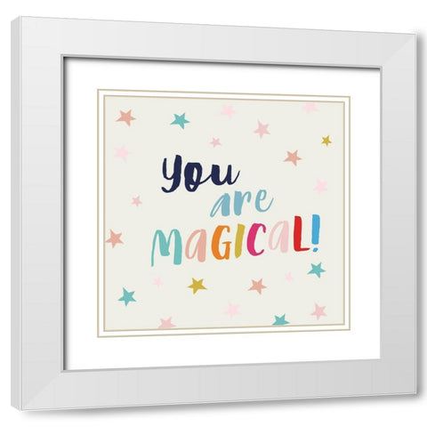 You Are Magical White Modern Wood Framed Art Print with Double Matting by Lula Bijoux and Company