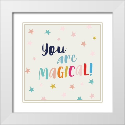 You Are Magical White Modern Wood Framed Art Print with Double Matting by Lula Bijoux and Company