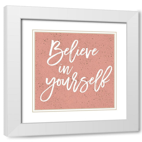 Believe In Yourself White Modern Wood Framed Art Print with Double Matting by Lula Bijoux and Company