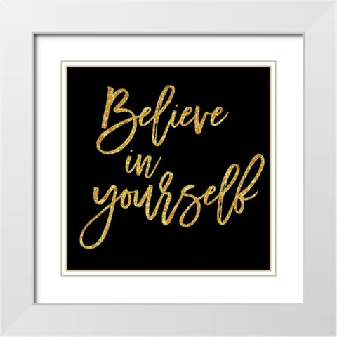Believe in Yourself White Modern Wood Framed Art Print with Double Matting by Lula Bijoux and Company
