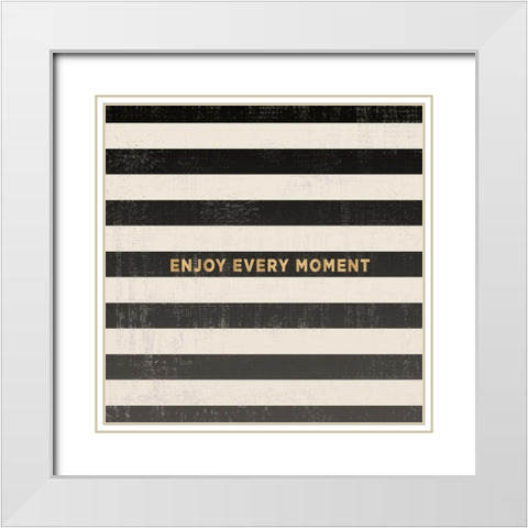 Enjoy Every Moment White Modern Wood Framed Art Print with Double Matting by Lula Bijoux and Company