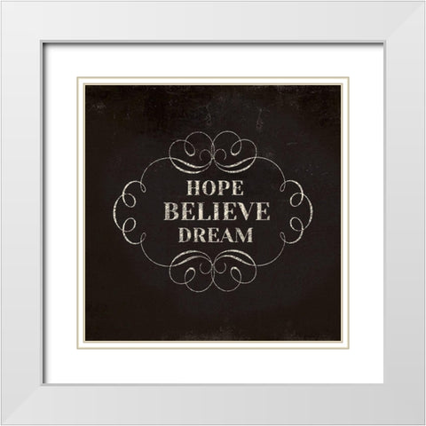 Hope Believe Dream White Modern Wood Framed Art Print with Double Matting by Lula Bijoux and Company