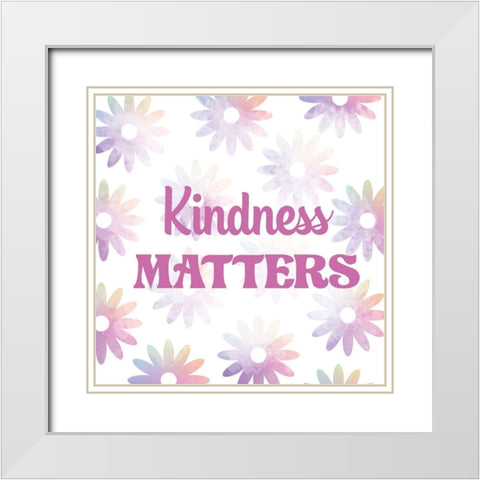 Kindness Matters 2 White Modern Wood Framed Art Print with Double Matting by Lula Bijoux and Company